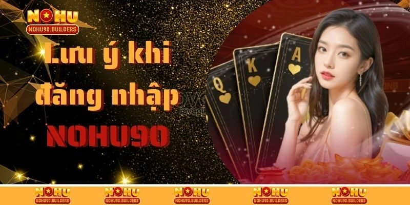 Lưu ý quan trọng khi đăng nhập cần biết